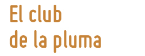 EL CLUB DE LA PLUMA
