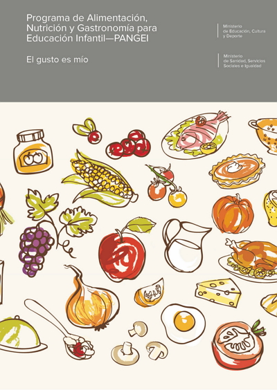 Programa de Alimentación, Nutrición y Gastronomía para Educación Infantil (PANGEI). El gusto es mío