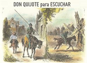 Don Quijote para escuchar. Audiolibro de Literatura Sonora (Open Spotify)