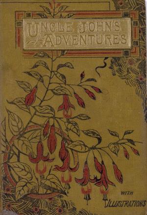 Uncle John's adventures and travels (International Children's Digital Library)