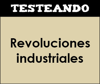 Las revoluciones industriales. 1º Bachillerato - Historia del Mundo Contemporáneo (Testeando)