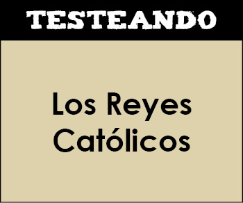 Los Reyes Católicos. 2º ESO - Historia (Testeando)
