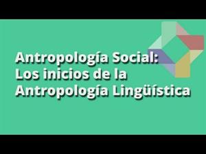 Los inicios de la Antropología Lingüística