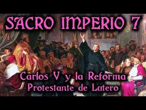 Sacro Imperio 7: Carlos V y la Reforma Protestante de Lutero