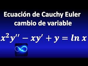 Ecuación de Cauchy Euler no homogénea por cambio de variable