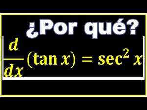 ¿Por qué la derivada de la tangente es secante al cuadrado?