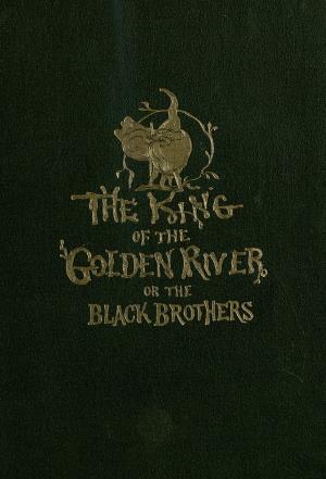The king of the Golden River or The Black Brothers: A legend of Stiria (International Children's Digital Library)
