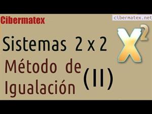 Método de Igualación con sistemas de 2 ecuaciones con 2 incógnitas. Ejercicio 2. Cibermatex