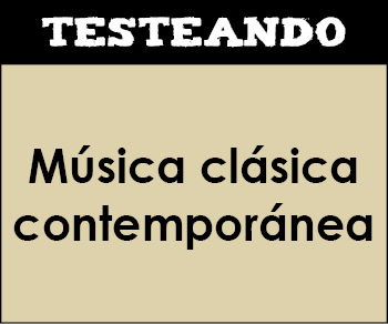 Música clásica contemporánea. 4º ESO - Música (Testeando)