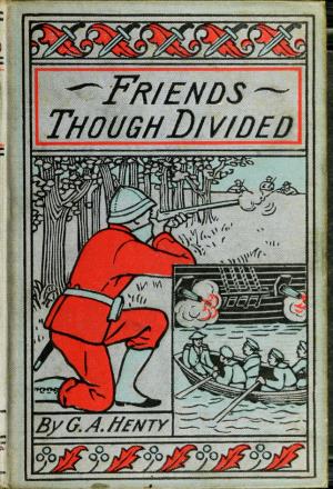 Friends though divided: a tale of the Civil War (International Children's Digital Library)