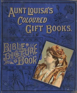 Aunt Louisa's Bible picture book (International Children's Digital Library)