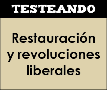 Restauración y revoluciones liberales. 1º Bachillerato - Historia del Mundo Contemporáneo (Testeando)