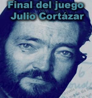 Julio Cortázar. Final del juego (Educarchile)