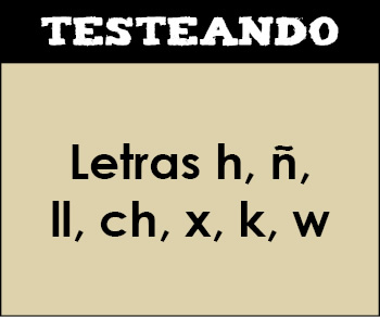 Letras h, ñ, ll, ch, x, k, w. 1º Primaria - Lengua (Testeando)