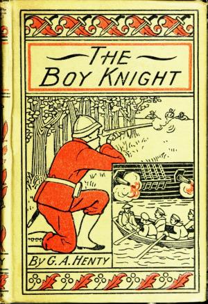 The boy knight a tale of the Crusades (International Children's Digital Library)