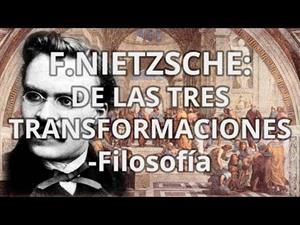 F.Nietzsche: De las tres transformaciones