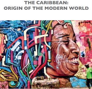 The Caribbean and the origen of modern world. El Caribe y el origen del mundo moderno.