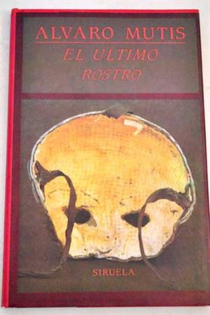 Texto completo del cuento "El último rostro" de Álvaro Mutis