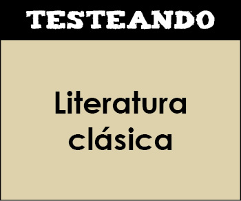 Literatura clásica. 2º Bachillerato - Literatura universal (Testeando)