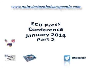 ECB Press Conference January 2014 - Part 2