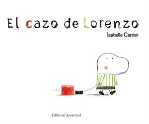 El Cazo de Lorenzo, un cuento metafórico sobre diferencias (Isabelle Carrier; Editorial Juventud)