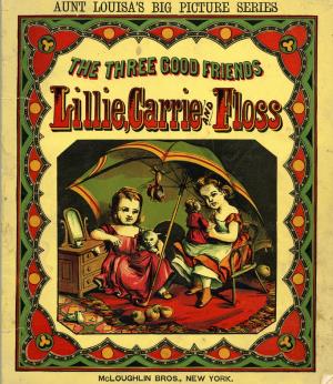 Three good friends: Lillie, Carrie and Floss (International Children's Digital Library)