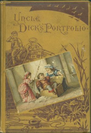 Uncle Dick's portfolio (International Children's Digital Library)