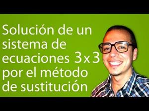 Solución de un sistema ecuaciones 3 x 3 por el método de sustitución (Tareas Plus)
