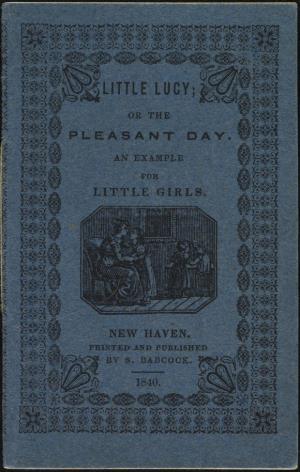 Little Lucy or The pleasant day: an example for little girls (International Children's Digital Library)