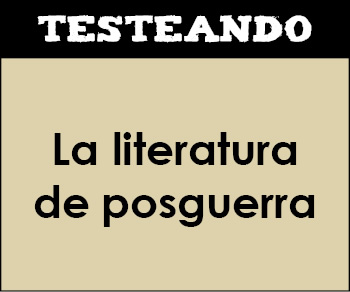La literatura de posguerra. 4º ESO - Literatura (Testeando)