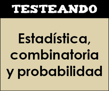 Estadística, combinatoria y probabilidad. 4º ESO - Matemáticas (Testeando)