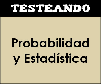Probabilidad y Estadística. 2º Bachillerato - Matemáticas (Testeando)