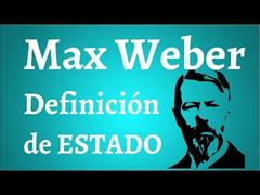 Max Weber: definición de Estado.