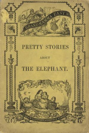 Grandmamma Easy's pretty stories about the elephant (International Children's Digital Library)