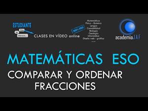 Comparar y ordenar fracciones o números racionales mediante el producto cruzado (academia JAF)