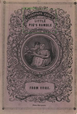 Grandpapa Easy's little pig's ramble from home (International Children's Digital Library)