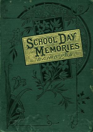 School-day memories or "Charity envieth not" (International Children's Digital Library)