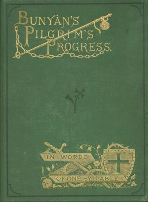Bunyan's Pilgrim's progress in words of one syllable (International Children's Digital Library)