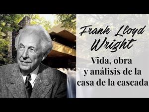 Frank Lloyd Wright y la casa de la cascada