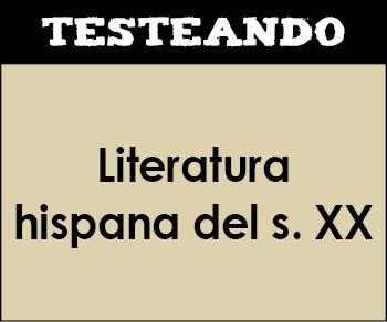 Literatura hispanoamericana del siglo XX. 2º Bachillerato - Literatura (Testeando)