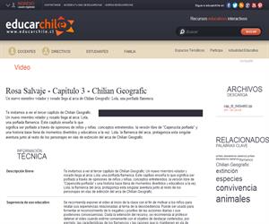Rosa Salvaje - Capítulo 3 Chilian Geografic (Educarchile)
