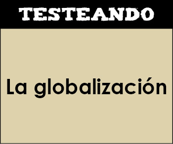 La globalización. 1º Bachillerato - Filosofía (Testeando)