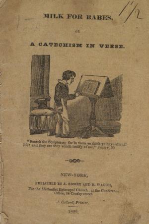 Milk for bables or A catechism in verse (International Children's Digital Library)