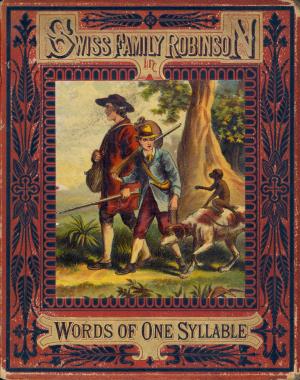 The Swiss family Robinson in words of one syllable (International Children's Digital Library)