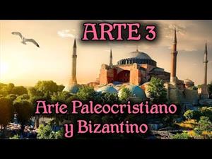 Arte Paleocristiano  y Arte Bizantino
