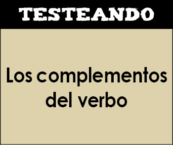 Los complementos del verbo. 2º ESO - Lengua (Testeando)