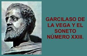 Garcilaso de la Vega y el soneto número XXIII