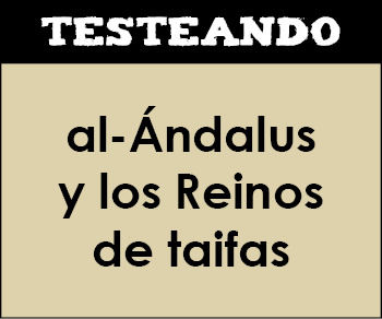 al-Ándalus y los Reinos de taifas. 2º Bachillerato - Historia de España (Testeando)