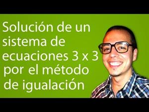 Solución de un sistema ecuaciones 3 x 3 por el método de igualación (Tareas Plus)