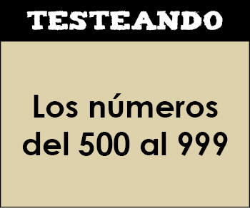Los números del 500 al 999. 2º Primaria - Matemáticas (Testeando)
